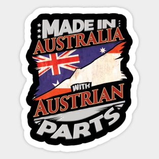 Made In Australia With Austrian Parts - Gift for Austrian From Austria Sticker